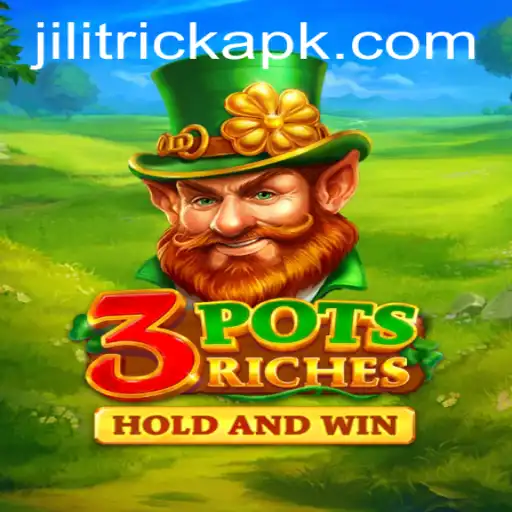 Exploring the Exciting Realm of 3potsRiches: Unveiling JILITRICK