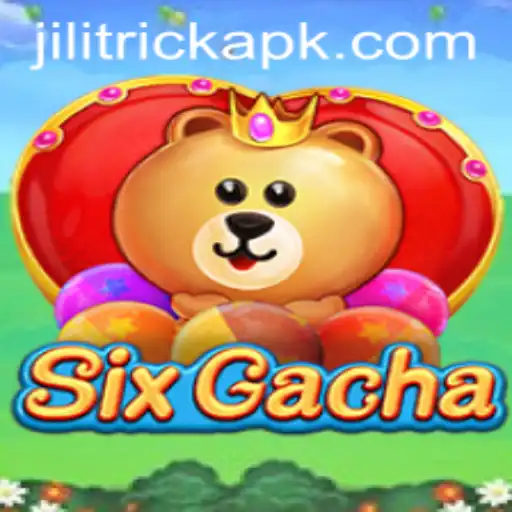 Exploring the Exciting World of SixGacha and the Intriguing JILITRICK